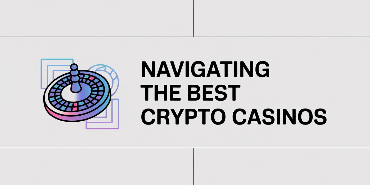 Navigating The Best Crypto Casinos