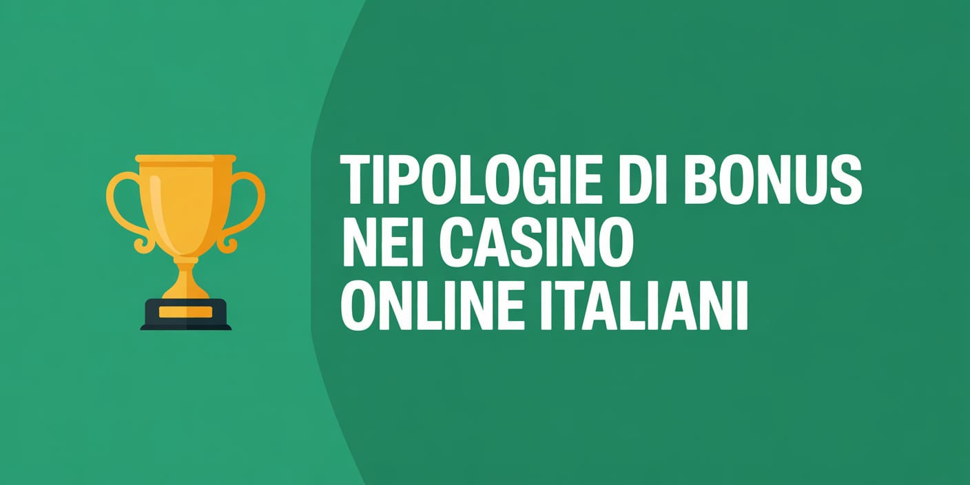 Tipologie di bonus nei casino online italiani
