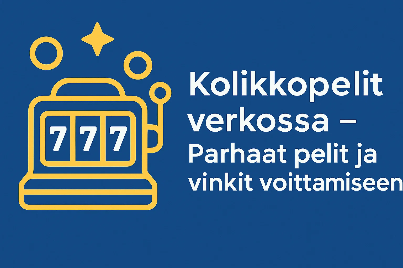 Kolikkopelit verkossa – Parhaat pelit ja vinkit voittamiseen